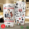 Custom Name Elvis Presley Grandma Listen Skinny Tumbler