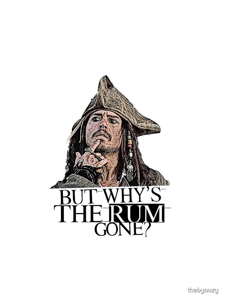 Johnny Depp - Pirates Of The Caribbean - but why's the rum gone? by thebyouzy