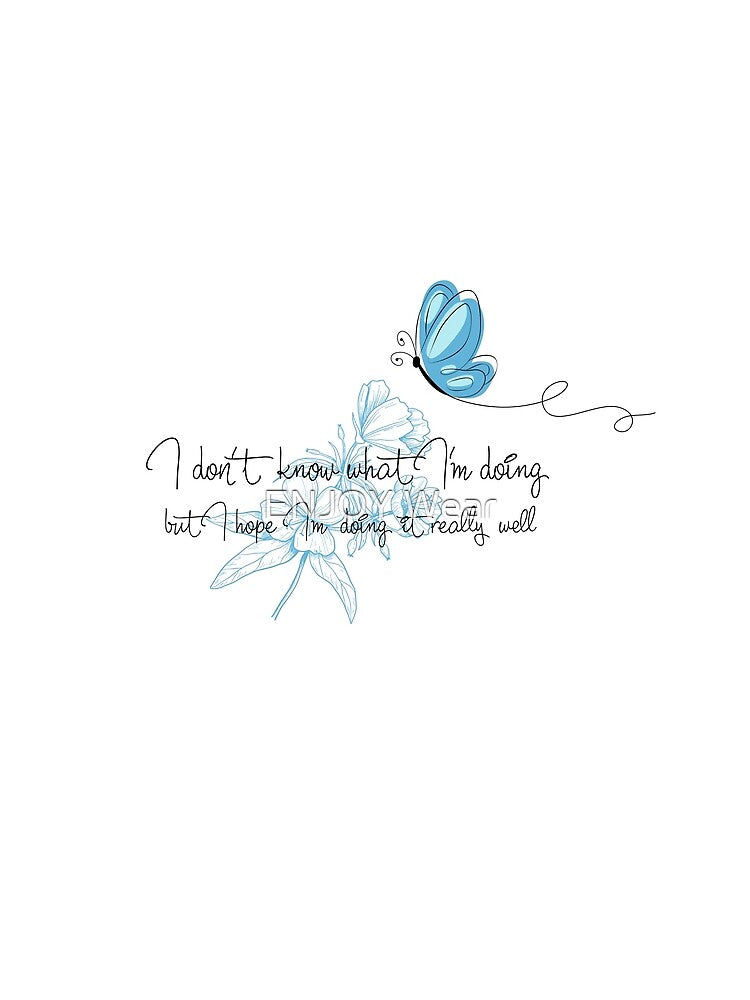 I don't know what I'm doing by ENJOY Wear