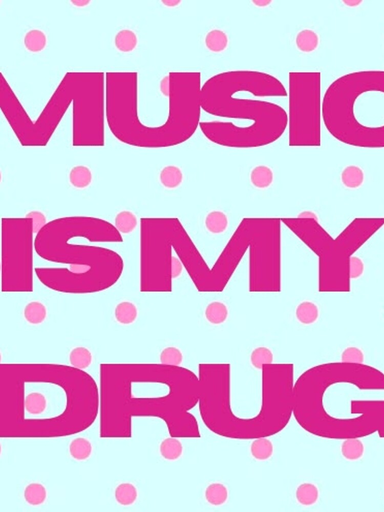 Music is my drug (pink & blue) by alleycatt111