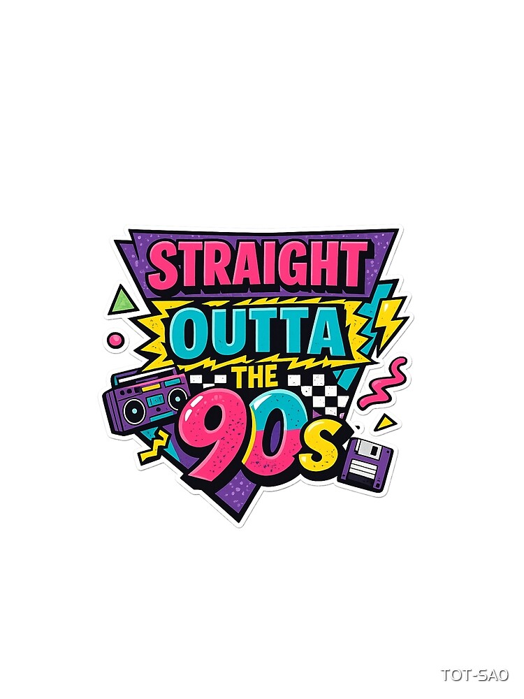 Straight Outta the 90s Retro Nostalgia Sticker | 90s Vibes Vintage Design by TOT-SA0
