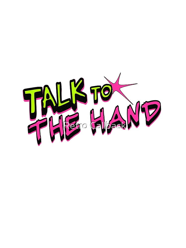 Talk to the Hand – Retro 90s Slang Neon Graphic by Retro Callback