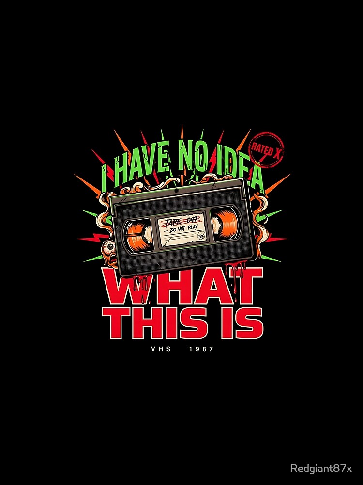 I Have No Idea What This is 80s 90s Funny Retro Vintage Party Design by Redgiant87x