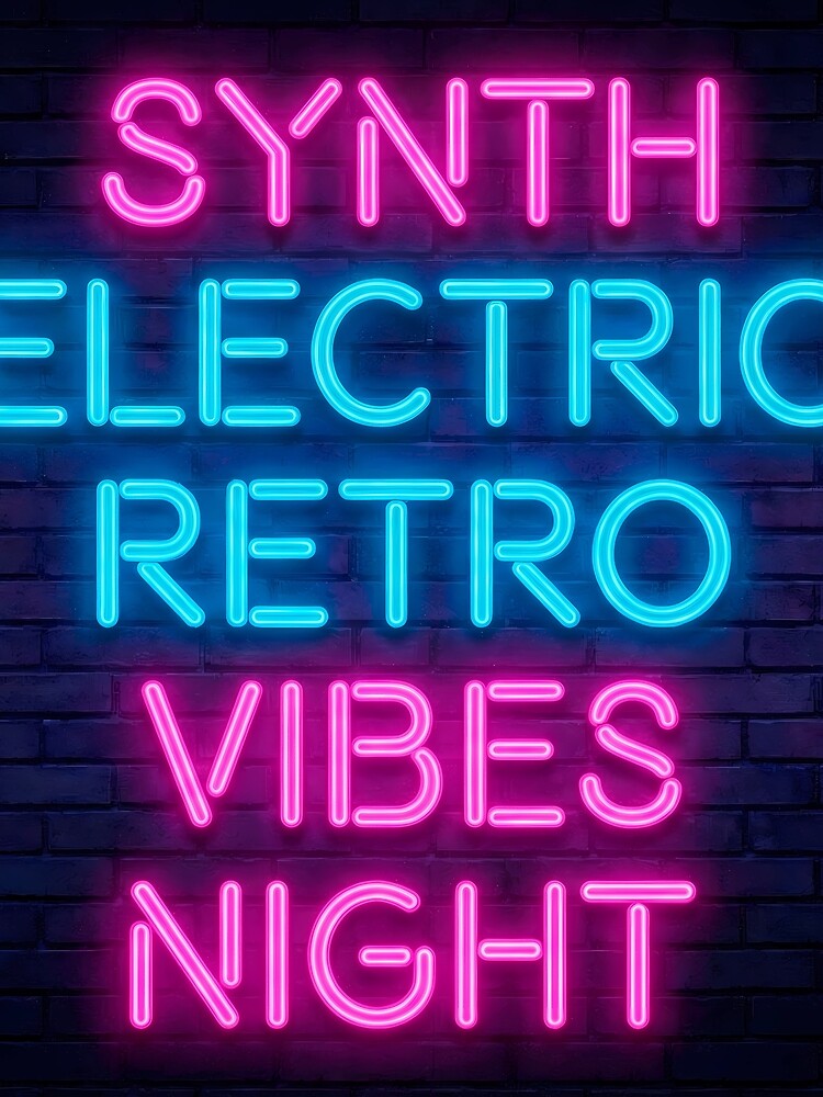 Synth Electric Retro Vibes Night - Neon Sign Typography by powersunlight
