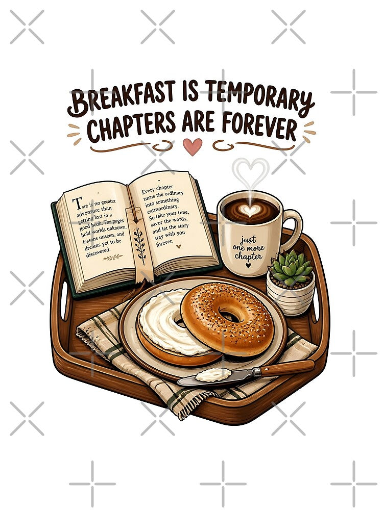 Breakfast Is Temporary Chapters Are Forever by Sovereign Supply Co.