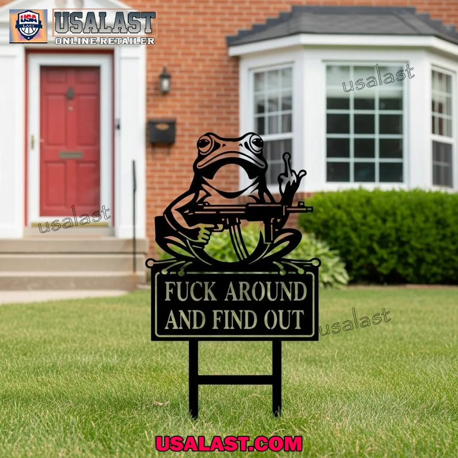 Frog Fuck Around And Find Out Garden Guardians Yard Sign
