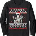 funny holiday Ugly xmas I prefer halloween christmas Long Sleeve T-Shirt Hoodie, Sweatshirt | RetroVerseTees.com