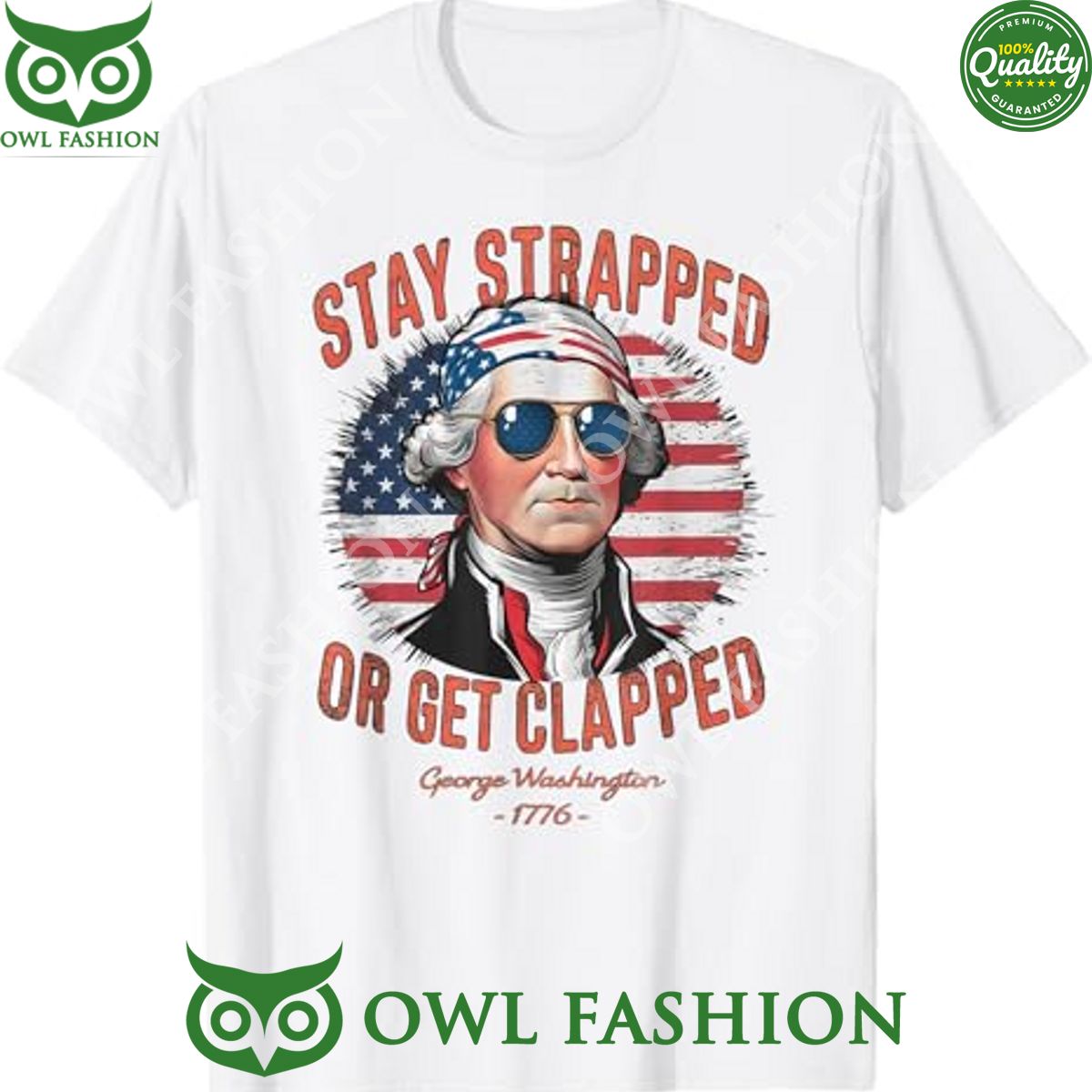 George Washington Stay strapped Or get Clapped t shirt