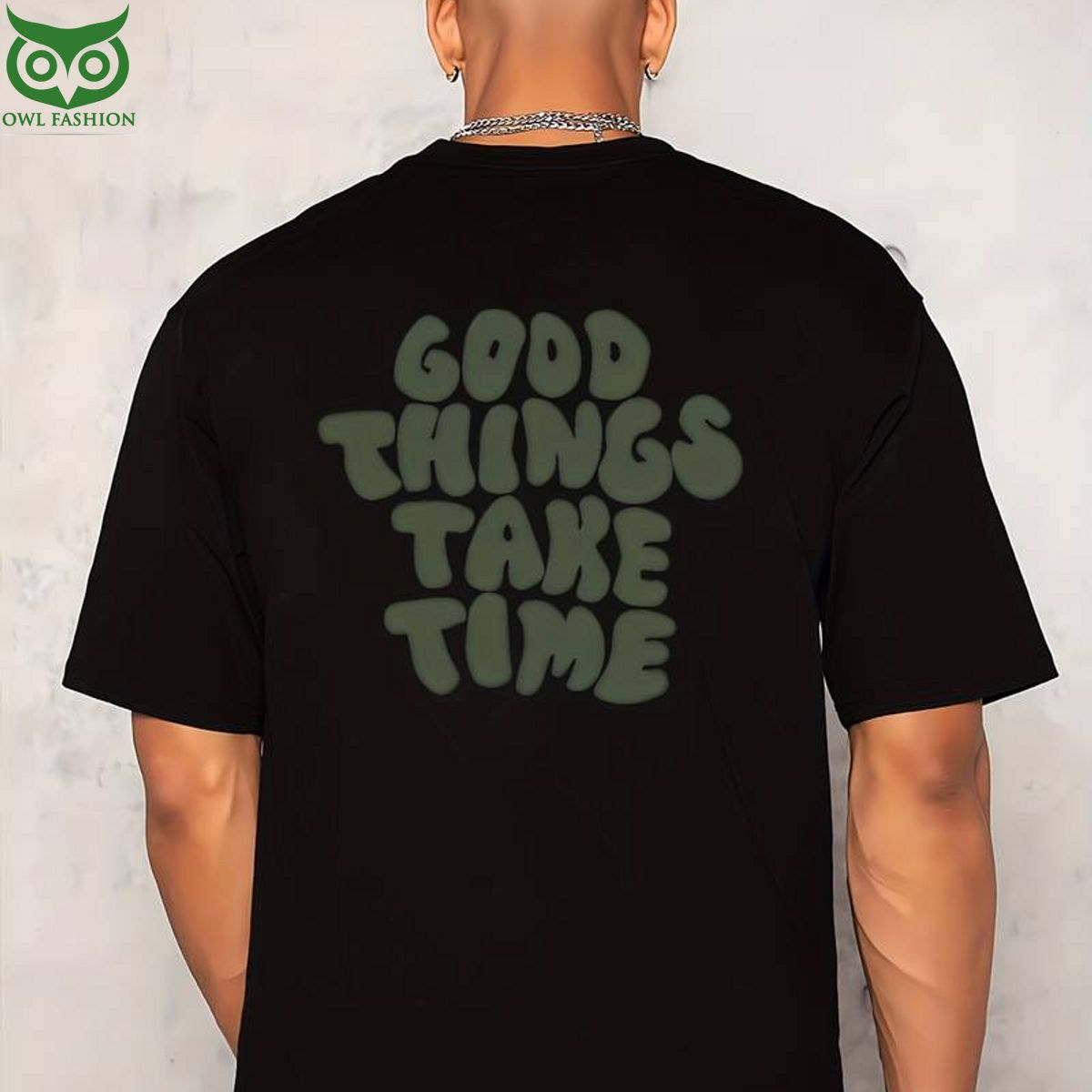 Good things take time t shirt Shop Owl Fashion