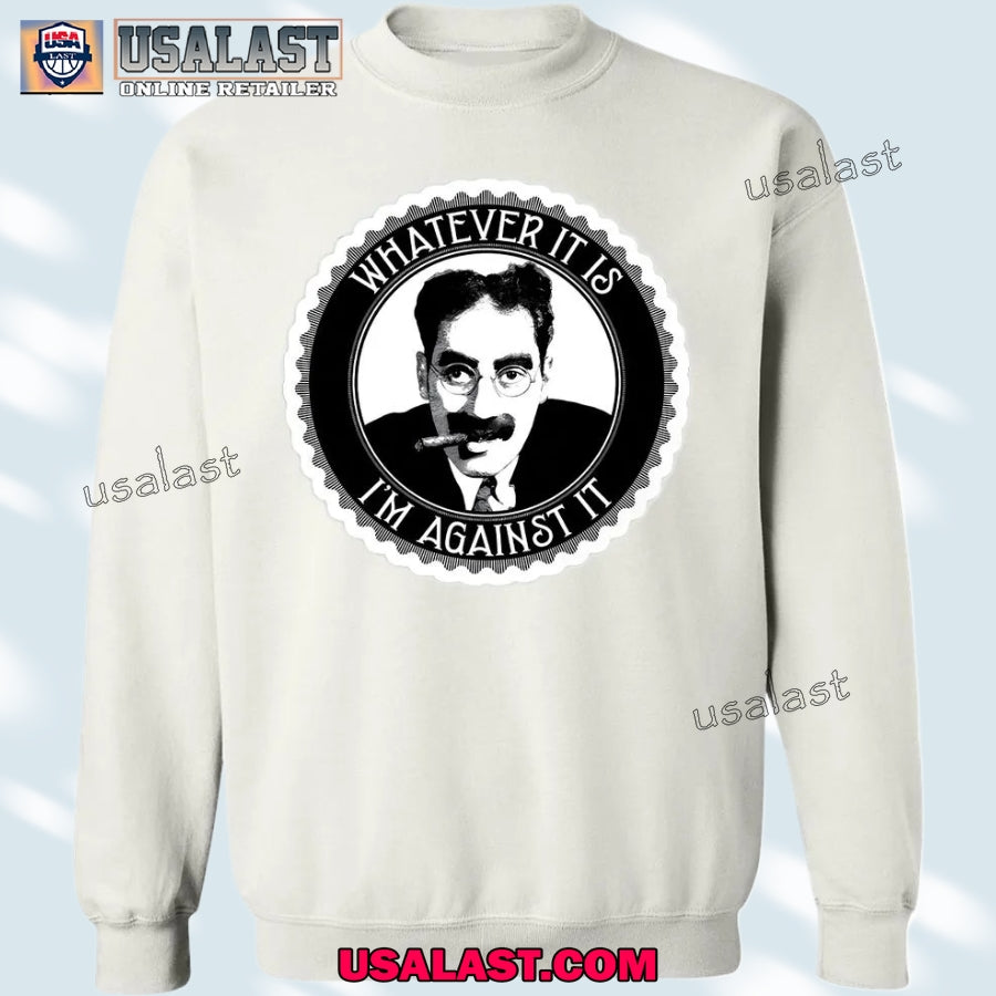 Groucho Marx Whatever It Is I’m Against It T-shirt