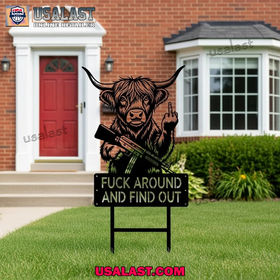 Highland Cow Fuck Around And Find Out Garden Guardians Yard Sign