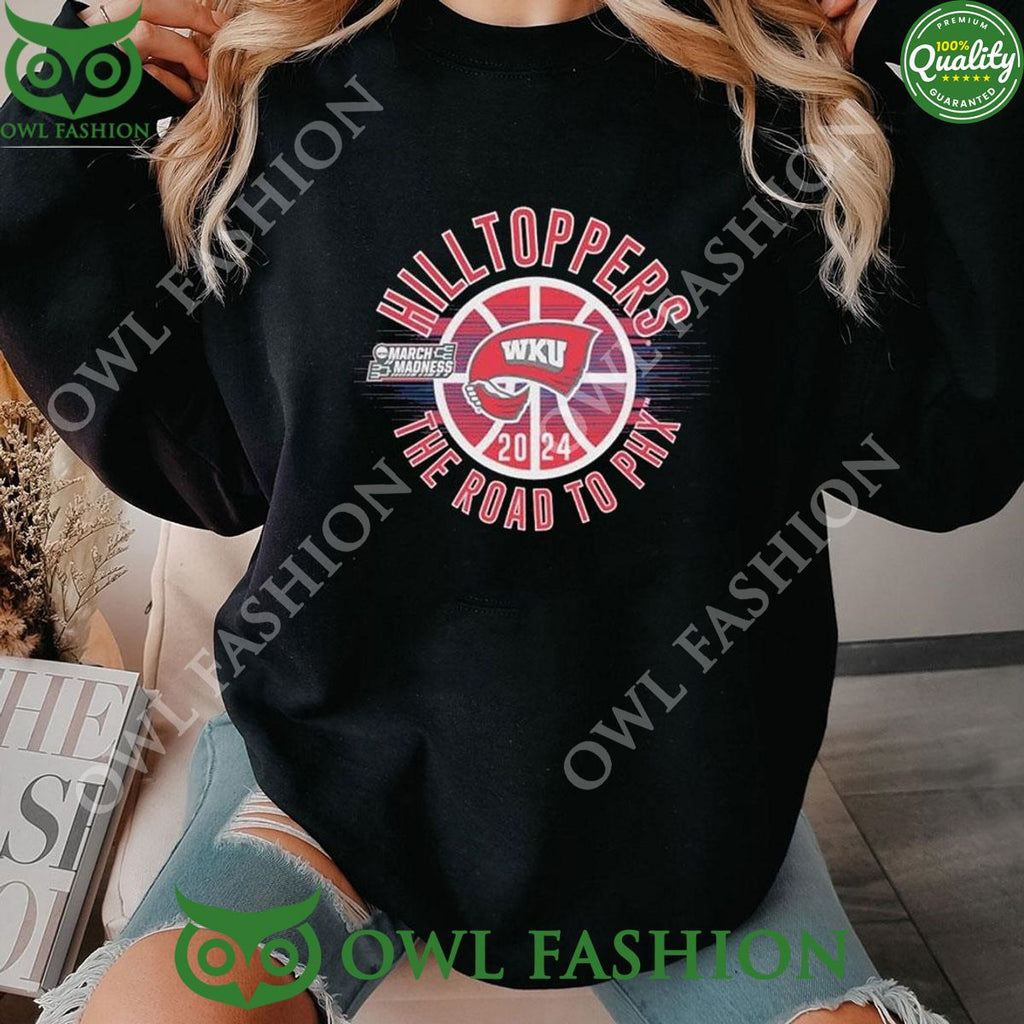 Hilltoppers NCAA 2024 The Road To Phx March Madness sweatshirt