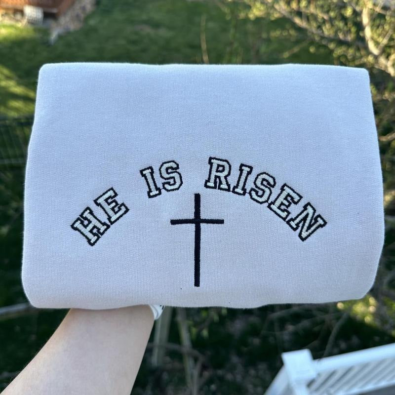 He is Risen embroidered sweatshirt; Christian embroidered crewneck; casual Christmas gift for her/him T-Shirts, Hoodie