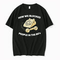 How We Blocked People In The 80s 0 Tshirts Sweater