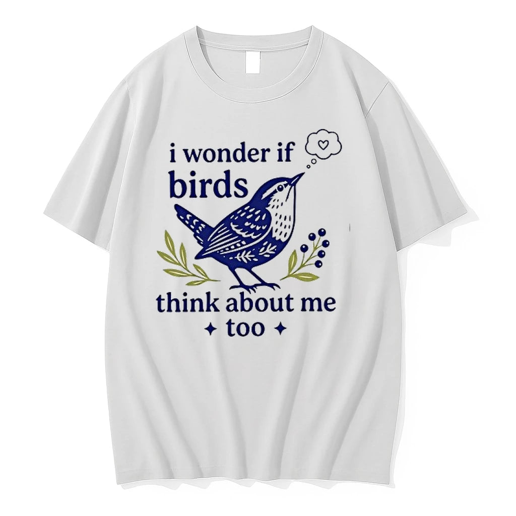 I Wonder If Birds Think About Me Too 0 Tshirts Sweater