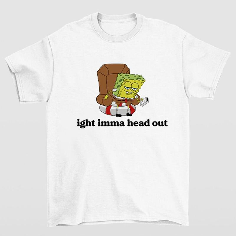 ight imma head out T-Shirt Featuring Bold Meme Design and Playful Humor for Everyday Wear Hoodie, Sweatshirt