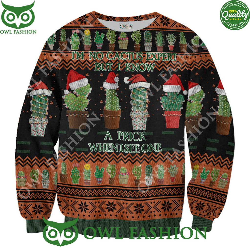 I’m No Cactus Expert But I Know A Prick When I See One Premium Ugly Sweater