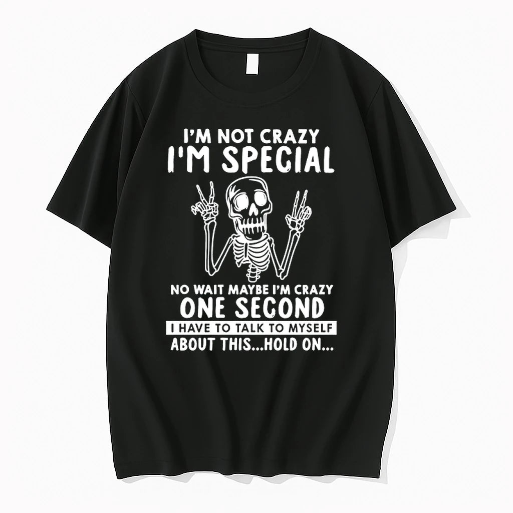 Im Not Crazy Im Special I Have To Talk To Myself About This 0 Tshirts