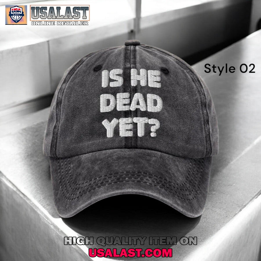Is He Dead Yet Print Baseball Cap