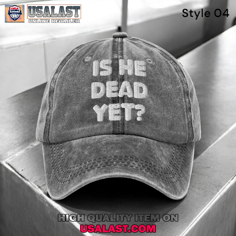 Is He Dead Yet Print Baseball Cap