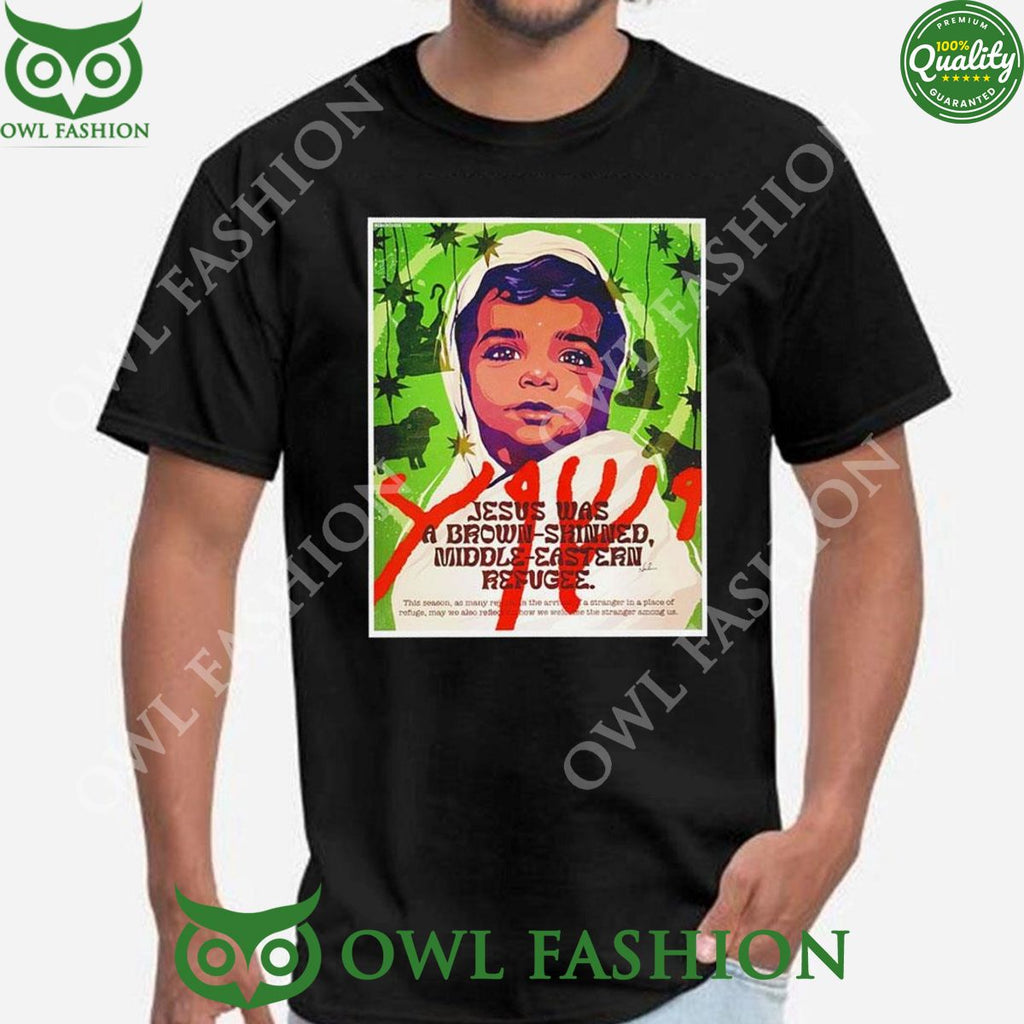 Jesus Was A Brownskinned Middle eastern Refugee 2024 Shirt