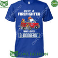 Just a firefighter snooby who loves LA Dodgers baseball toon t shirt