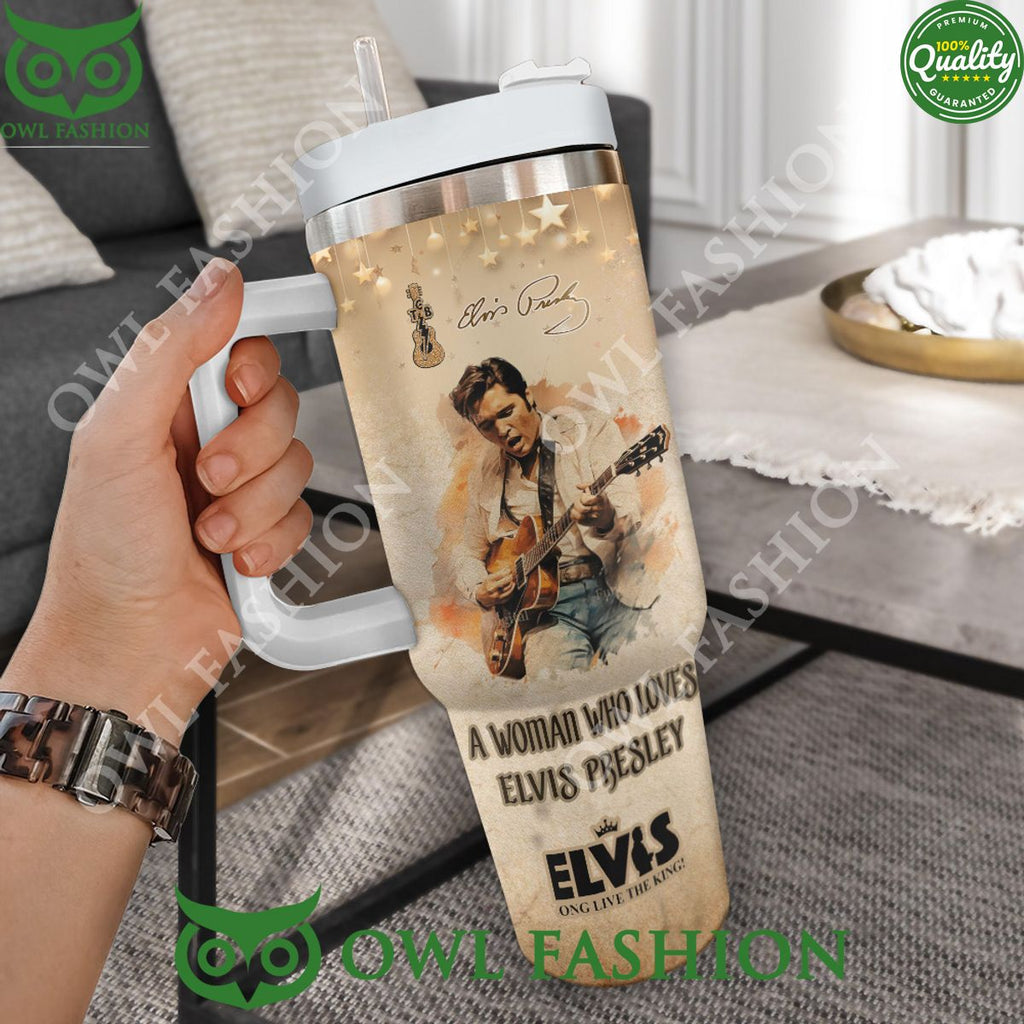 Elvis Presley A woman who loves One Live the King 40oz Stanley Tumbler