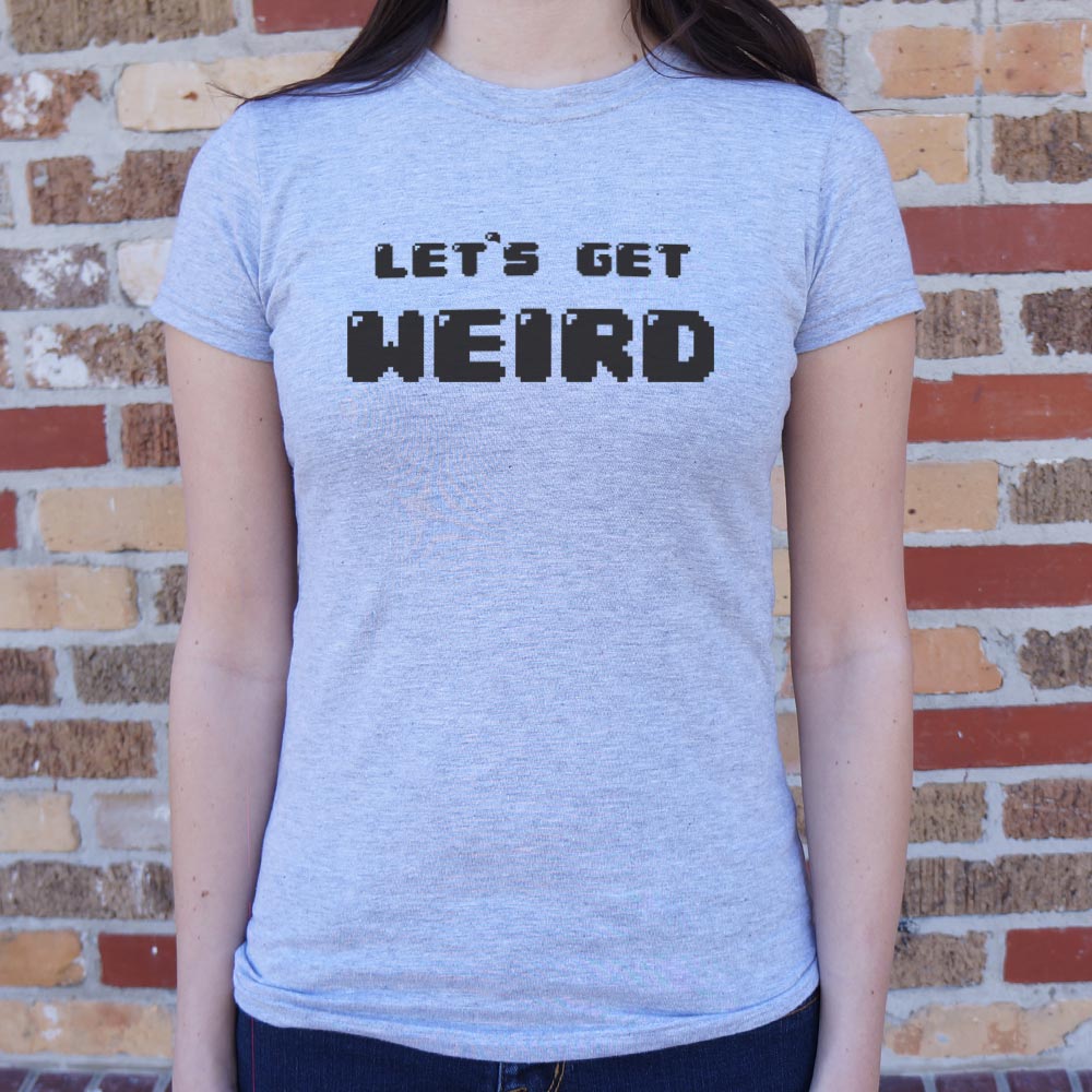 Let's Get Weird