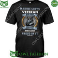 Marine Corps Veteran Been there done that damn proud of it t shirt trending