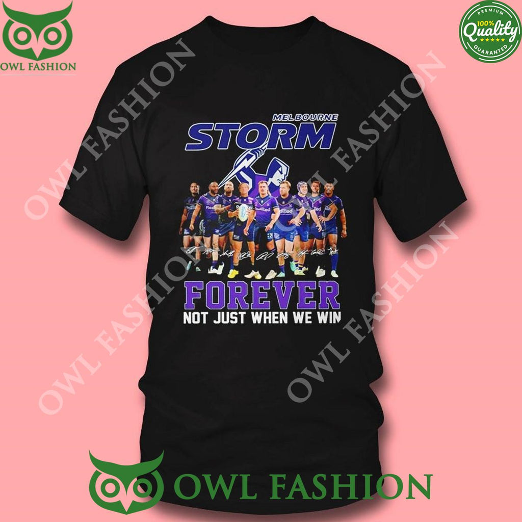 Melbourne Storm Forever Not Just When We Win Signature 2024 TShirt