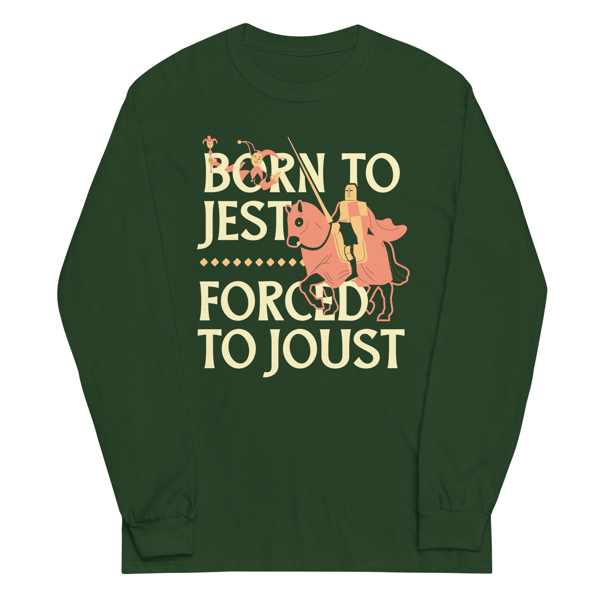 Born To Jest Forced To Joust Unisex Long Sleeve Tee