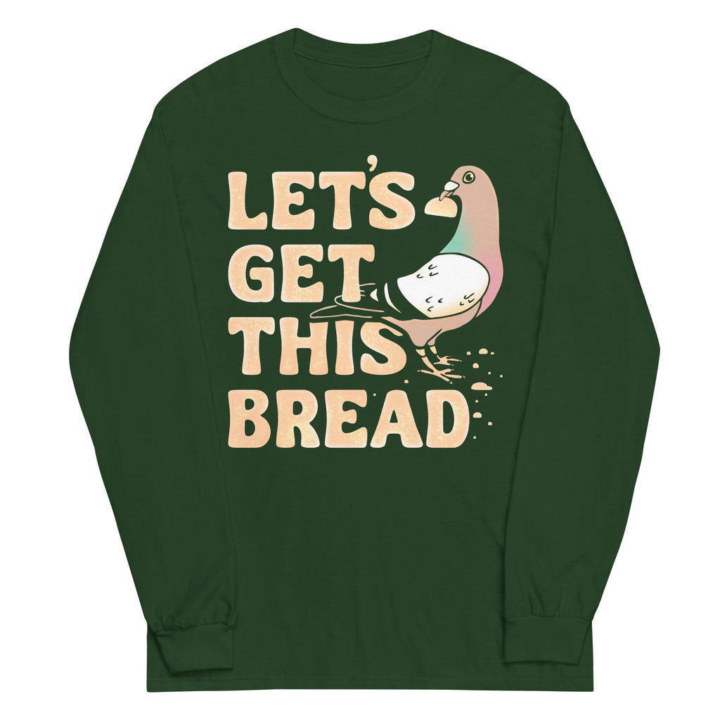 Let's Get This Bread Unisex Long Sleeve Tee
