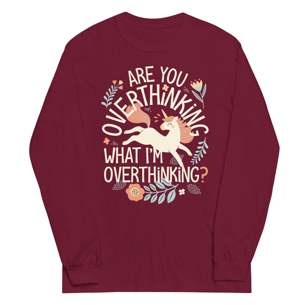 Are You Overthinking What I'm Overthinking? Unisex Long Sleeve Tee