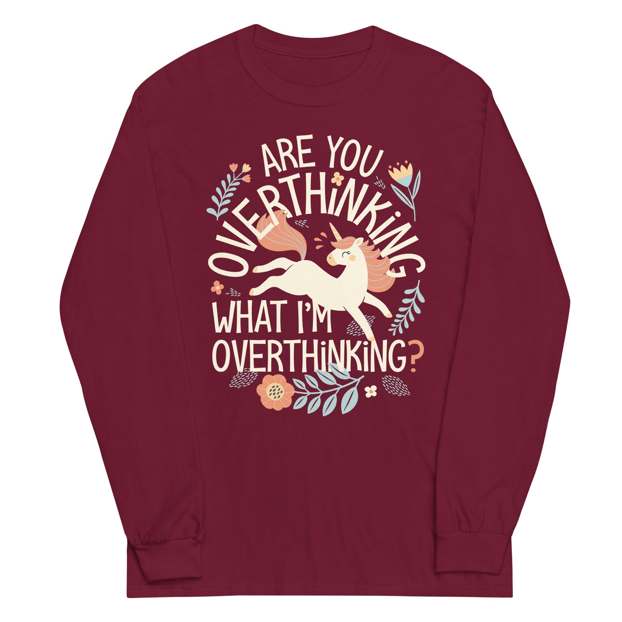 Are You Overthinking What I'm Overthinking? Unisex Long Sleeve Tee
