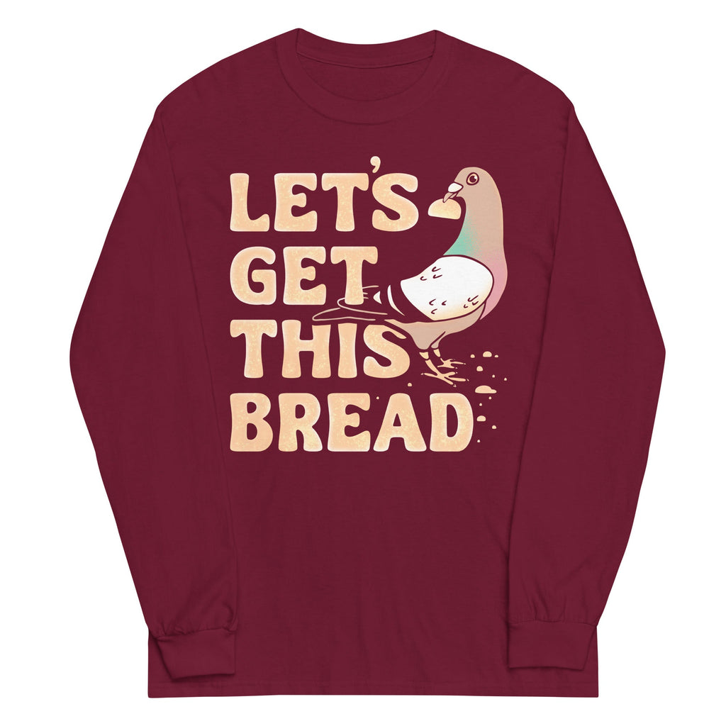 Let's Get This Bread Unisex Long Sleeve Tee