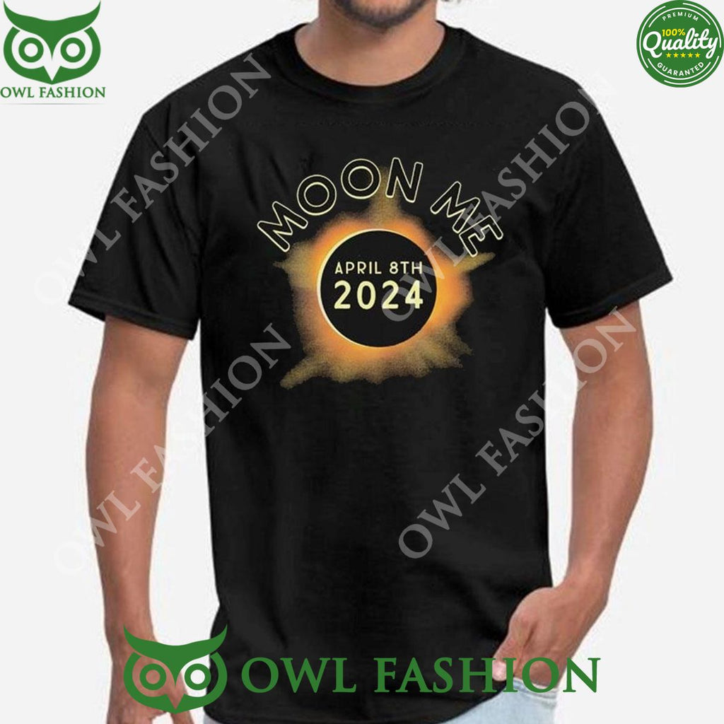 Moon Me April 8th Eclipse 2024 Shirt Ladies Tee Hoodie