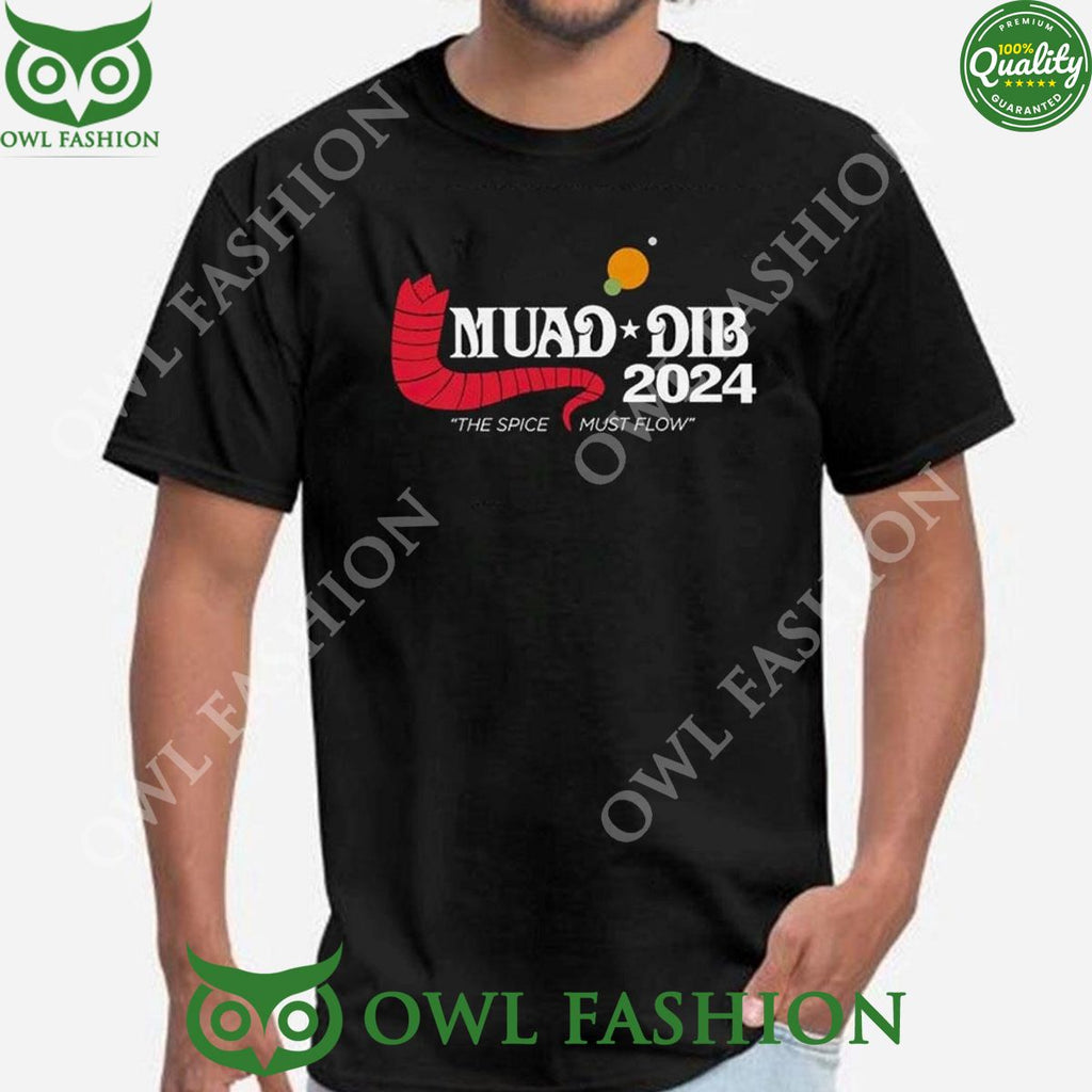 Muad Dib 2024 The Spice Must Flow Shirt Hoodie shirt