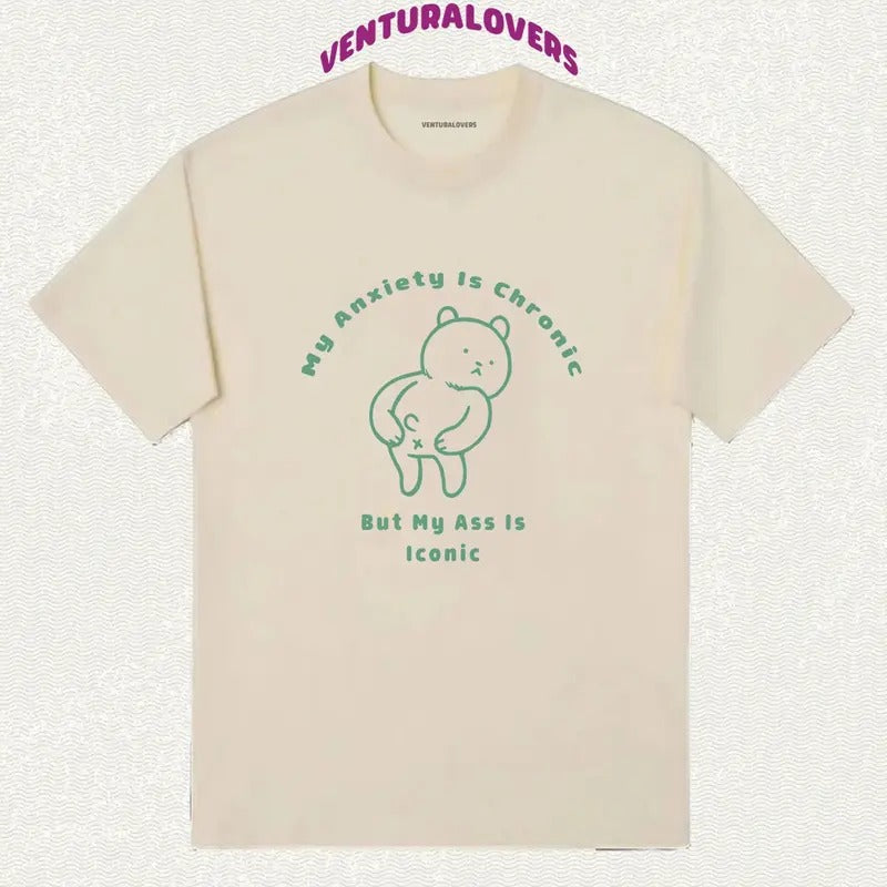 my Anxiety Is chronic but this Ass is Iconic, Unisex T-Shirt, Gifts Hoodie, Sweatshirt | RetroVerseTees.com