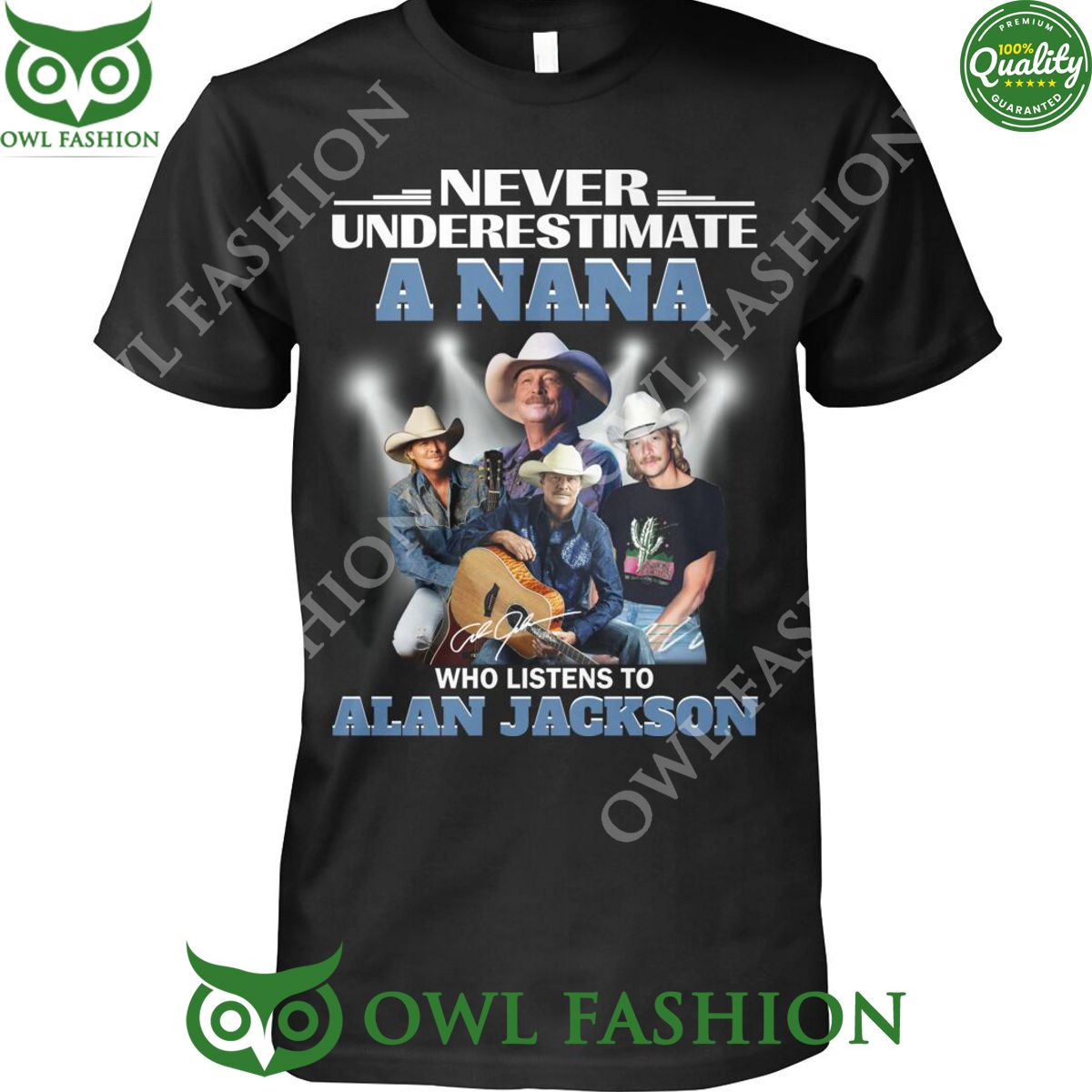 Never underestimate a Nana who listens to Alan Jackson 2d t shirt
