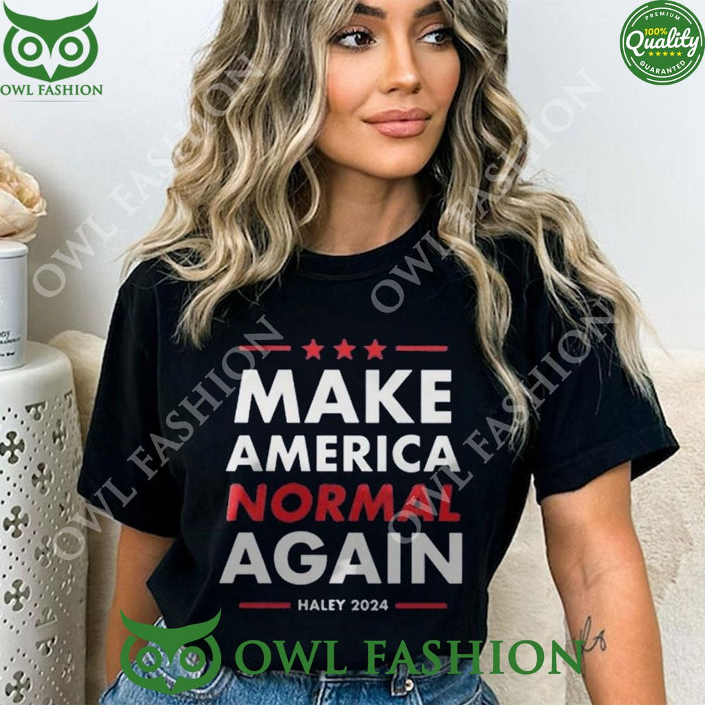 Nikki Haley Make America Normal Again 2024 Shirt Hoodie