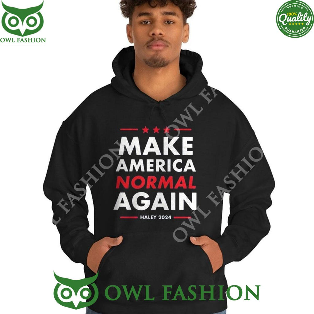 Nikki Haley Make America Normal Again 2024 Shirt Hoodie