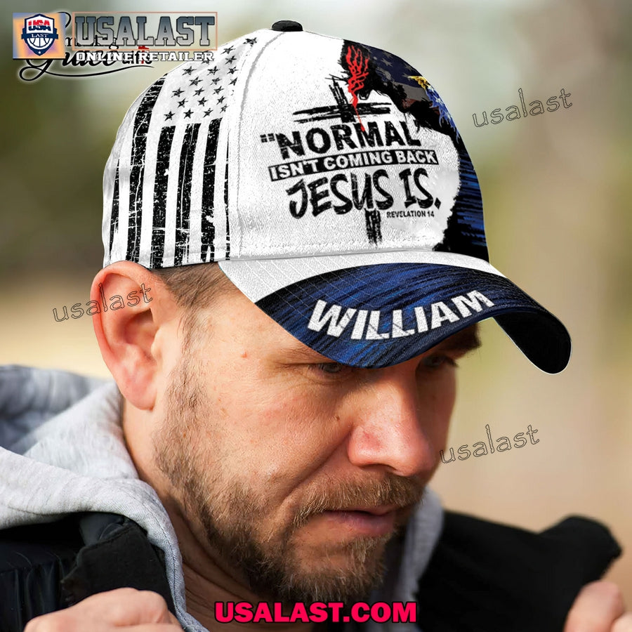 Normal Isn’t Coming Back Jesus Is Custom Classic Cap