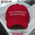 Not A Snowball’S Chance In Hell Print Baseball Cap
