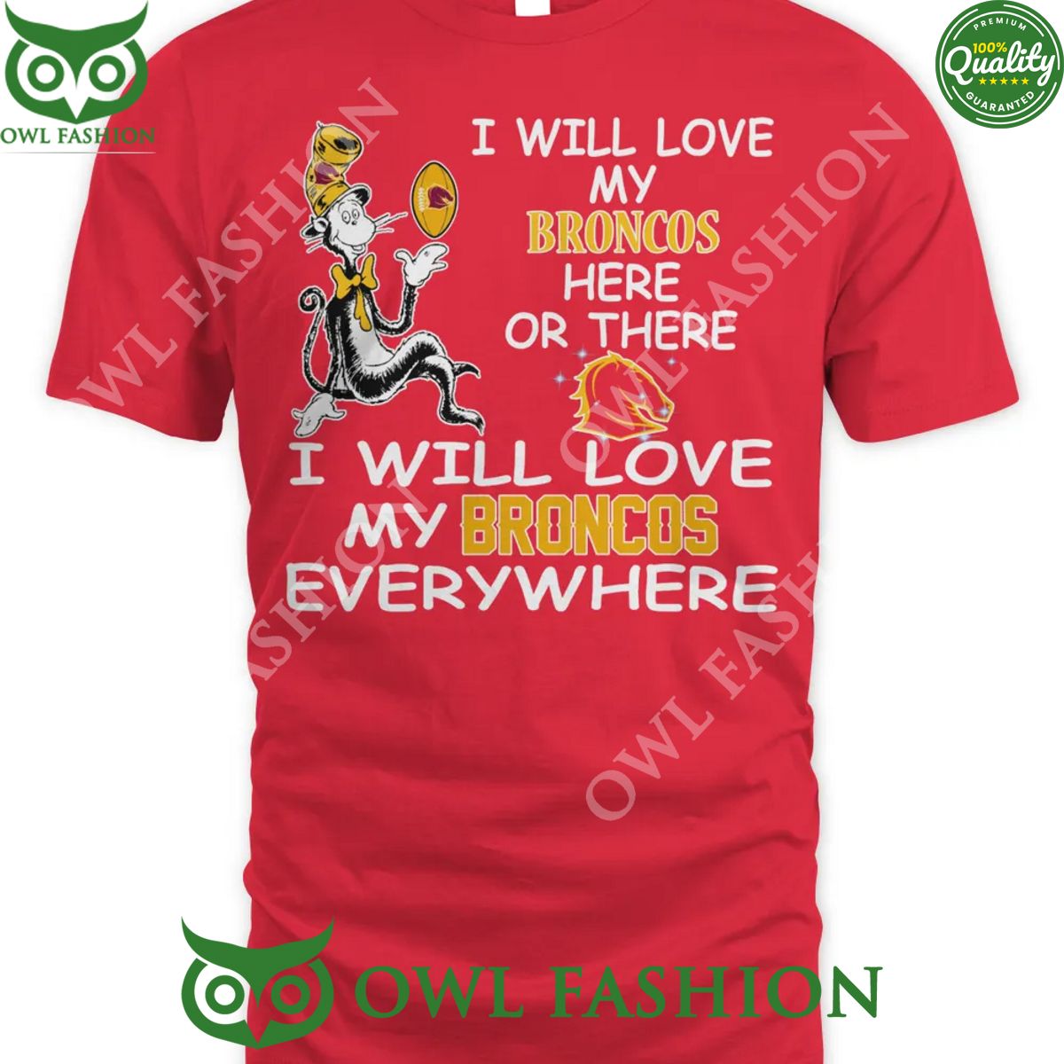 NRL I will love my Broncos here or there everywhere Brisbane Broncos t shirt