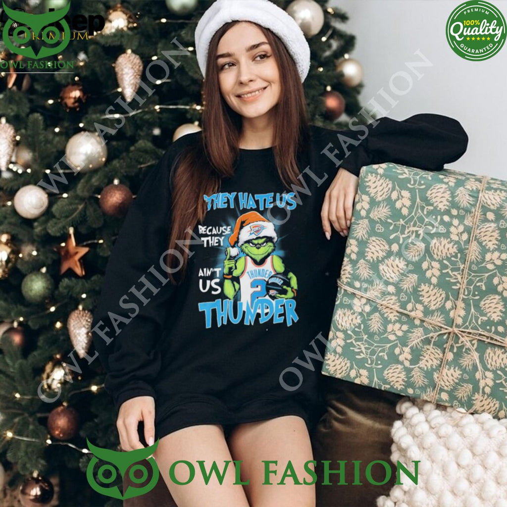 the Grinch They Hate Us Because Ain’t Us Oklahoma City Thunder Christmas Shirt