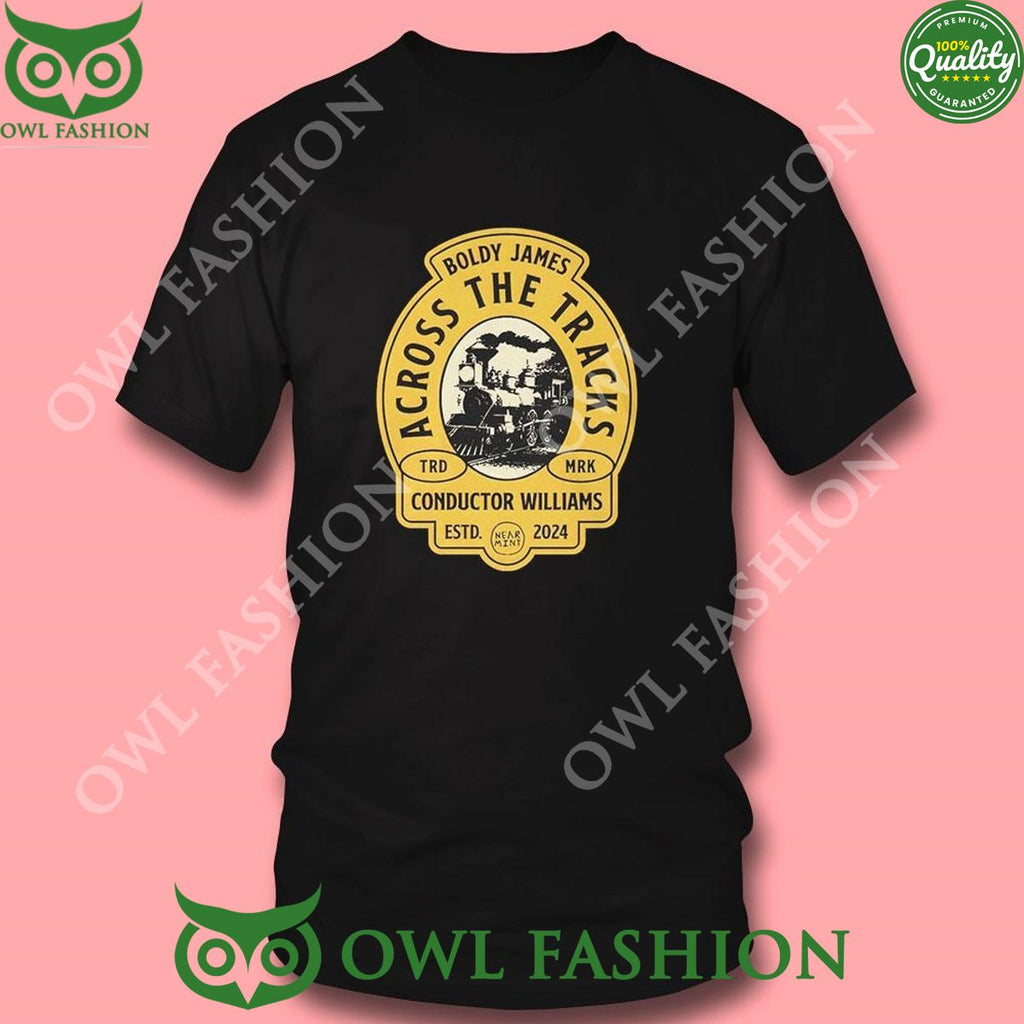 Boldy James Across The Tracks Conductor Williams Estd 2024 Shirt