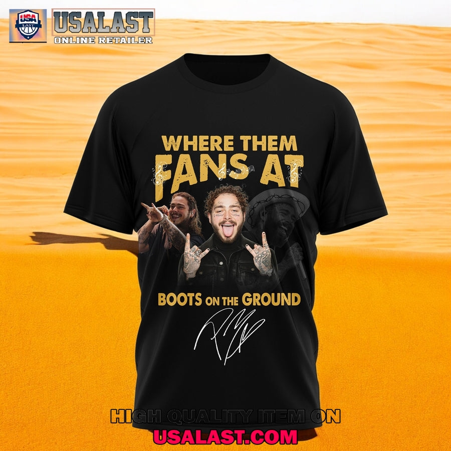 Post Malone Where Them Fans At Boots On The Ground Shirt
