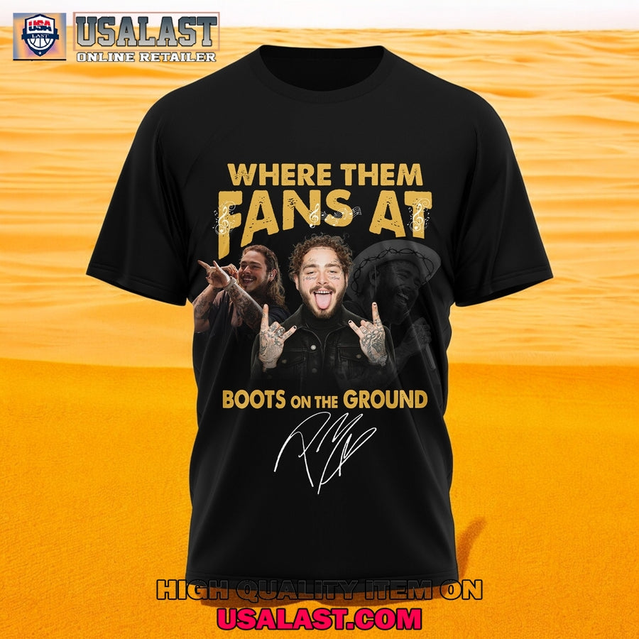 Post Malone Where Them Fans At Boots On The Ground Shirt