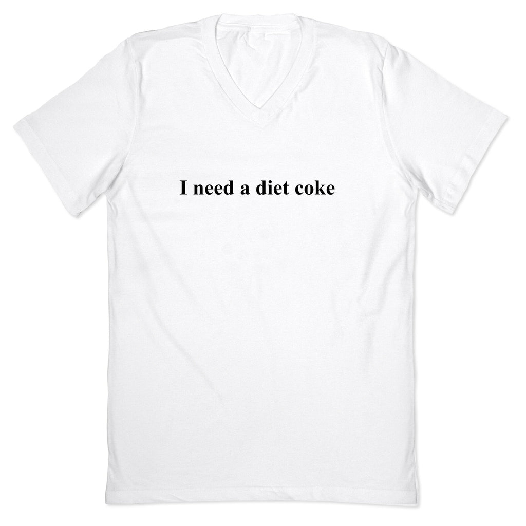 I Need A Diet Coke V-Neck