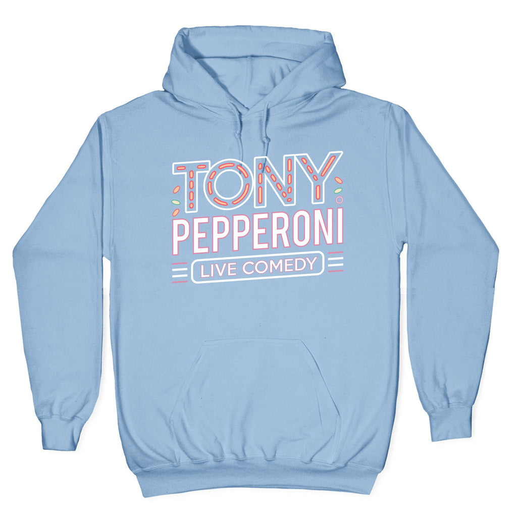 Tony Pepperoni Live Comedy Hoodie